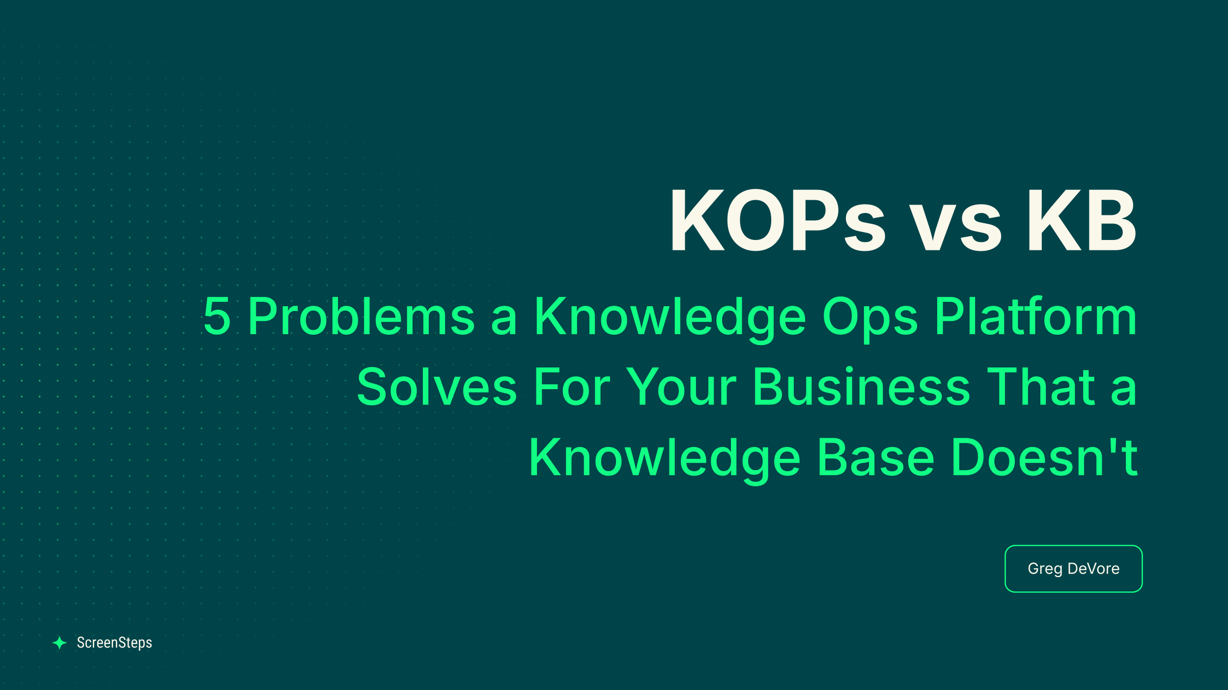 5 Problems a Knowledge Ops Platform Solves For Your Business That a Knowledge Base Doesnt