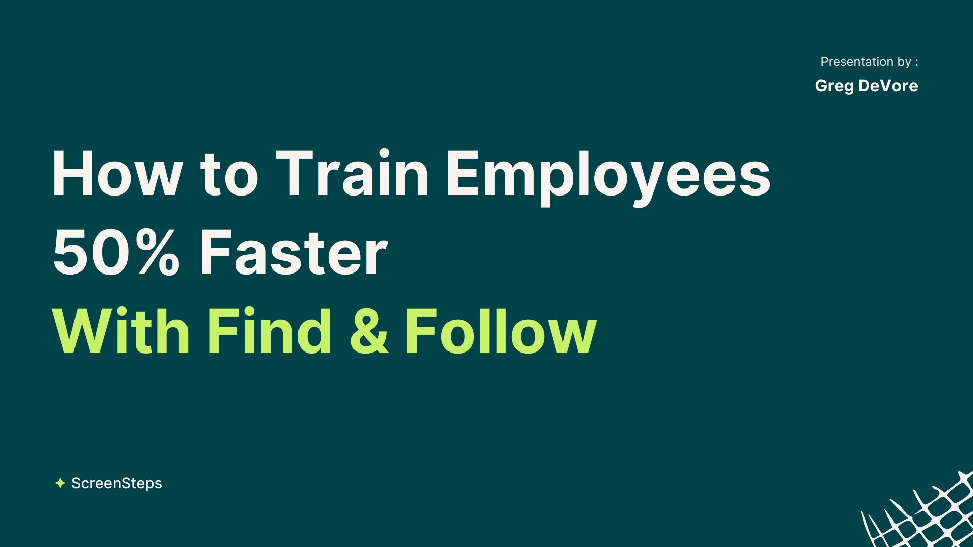 Train Employees 50% Faster with Find & Follow 